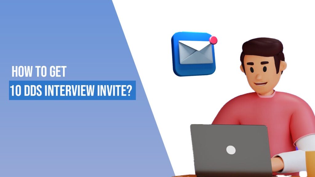 a Blog on How to get 10 DDS interview invite? - Caapid Simplified