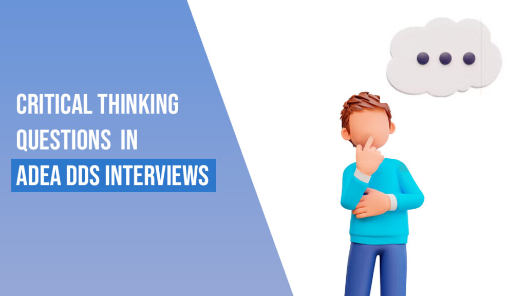A Blog on Critical Thinking Questions in ADEA DDS Interviews by Caapid Simplified
