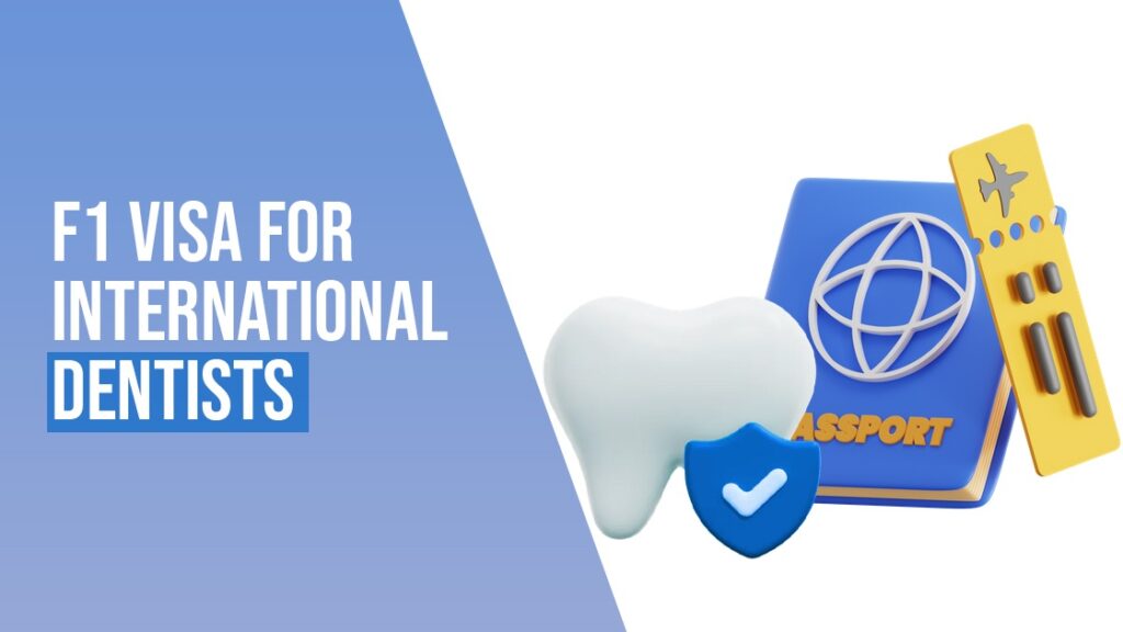 A blog post on F1 Student Visa For International Dentists - Caapid Simplified