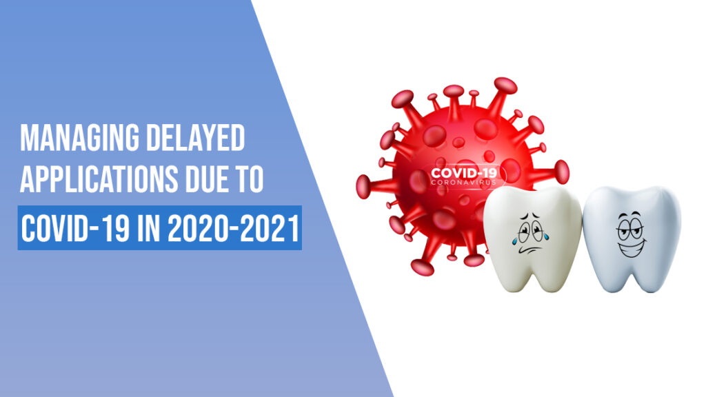 A blog on Managing delayed applications due to Covid-19 in 2020-2021! - Caapid Simplified