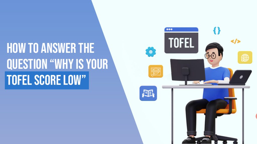 This Blog is on How to answer 'Why your TOEFL score is Low?' - by Caapid Simplified