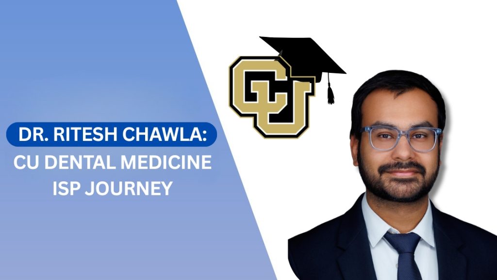 DR. RITESH: CU DENTAL MEDICINE ISP JOURNEY